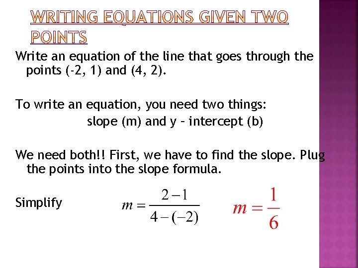 Write an equation of the line that goes through the points (-2, 1) and Write an equation of the line that goes through the points (-2, 1) and