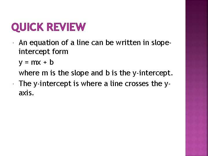 QUICK REVIEW An equation of a line can be written in slopeintercept form y QUICK REVIEW An equation of a line can be written in slopeintercept form y