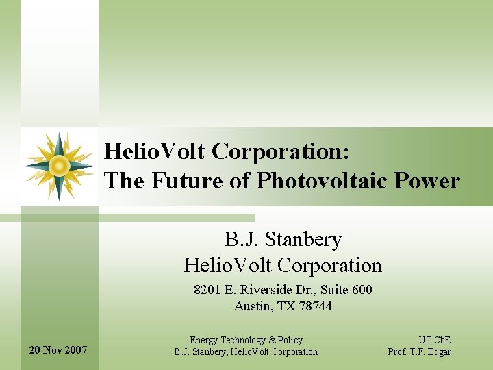 Helio. Volt Corporation: The Future of Photovoltaic Power B. J. Stanbery Helio. Volt Corporation