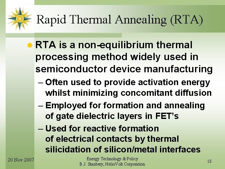 Rapid Thermal Annealing (RTA) l RTA is a non-equilibrium thermal processing method widely used