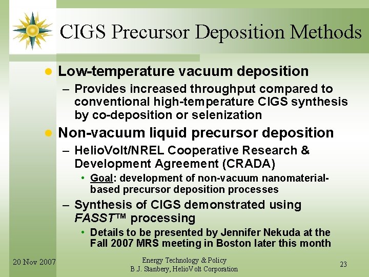 CIGS Precursor Deposition Methods l Low-temperature vacuum deposition – Provides increased throughput compared to