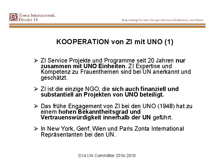 KOOPERATION von ZI mit UNO (1) Ø ZI Service Projekte und Programme seit 20