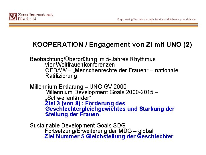 KOOPERATION / Engagement von ZI mit UNO (2) Beobachtung/Überprüfung im 5 -Jahres Rhythmus vier