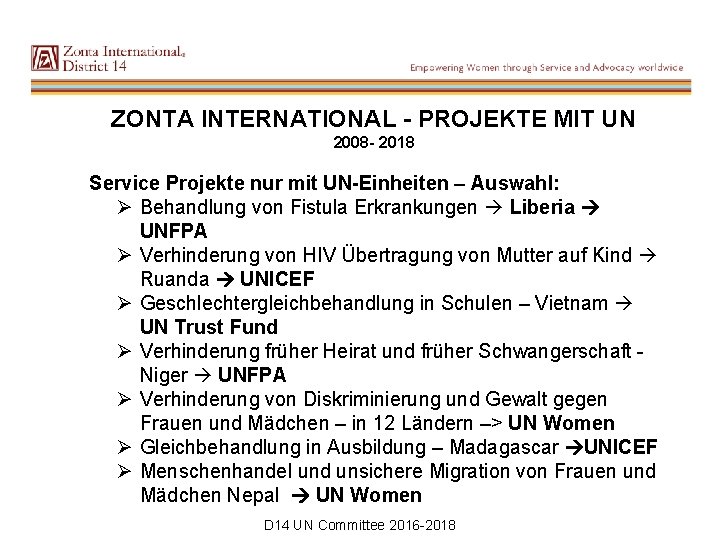 ZONTA INTERNATIONAL - PROJEKTE MIT UN 2008 - 2018 Service Projekte nur mit UN-Einheiten