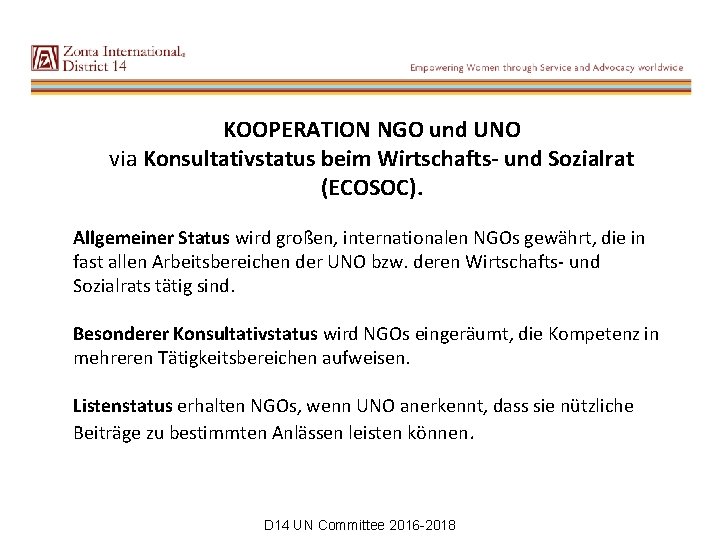 KOOPERATION NGO und UNO via Konsultativstatus beim Wirtschafts- und Sozialrat (ECOSOC). Allgemeiner Status wird