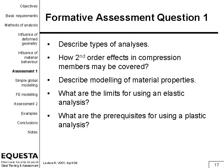 Objectives Basic requirements Formative Assessment Question 1 Methods of analysis Influence of deformed geometry