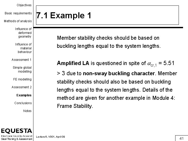 Objectives Basic requirements Methods of analysis Influence of deformed geometry Influence of material behaviour