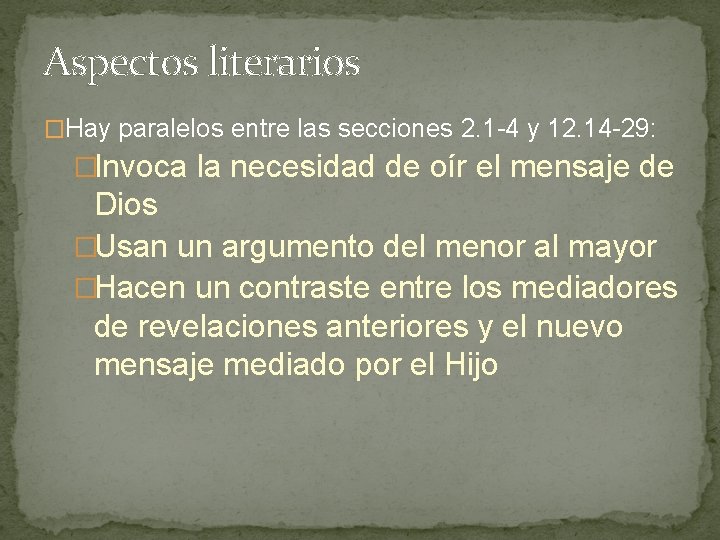 Aspectos literarios �Hay paralelos entre las secciones 2. 1 -4 y 12. 14 -29: