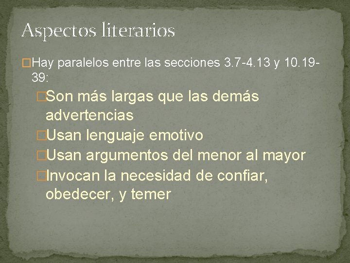 Aspectos literarios �Hay paralelos entre las secciones 3. 7 -4. 13 y 10. 19
