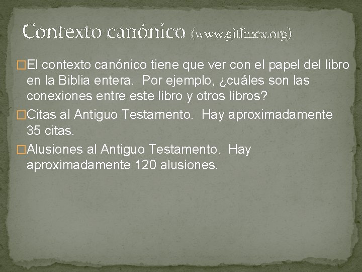 Contexto canónico (www. giffmex. org) �El contexto canónico tiene que ver con el papel