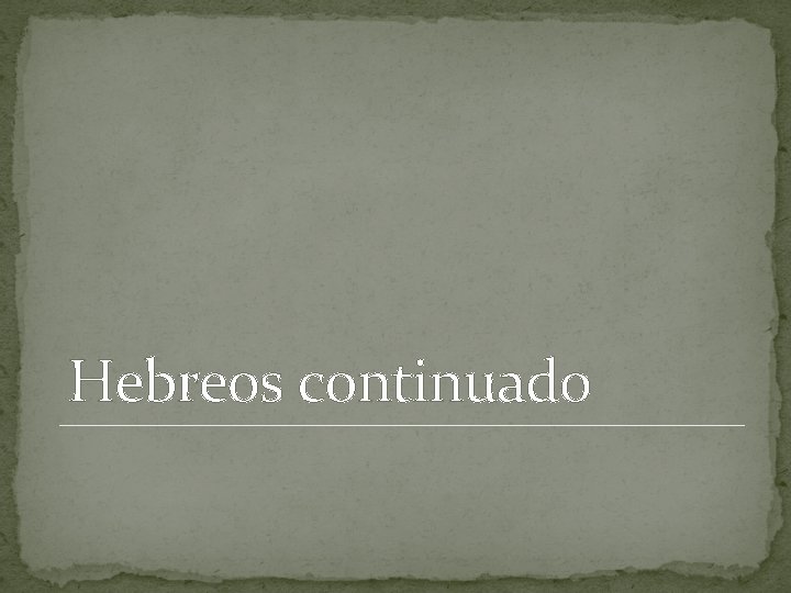 Hebreos continuado 