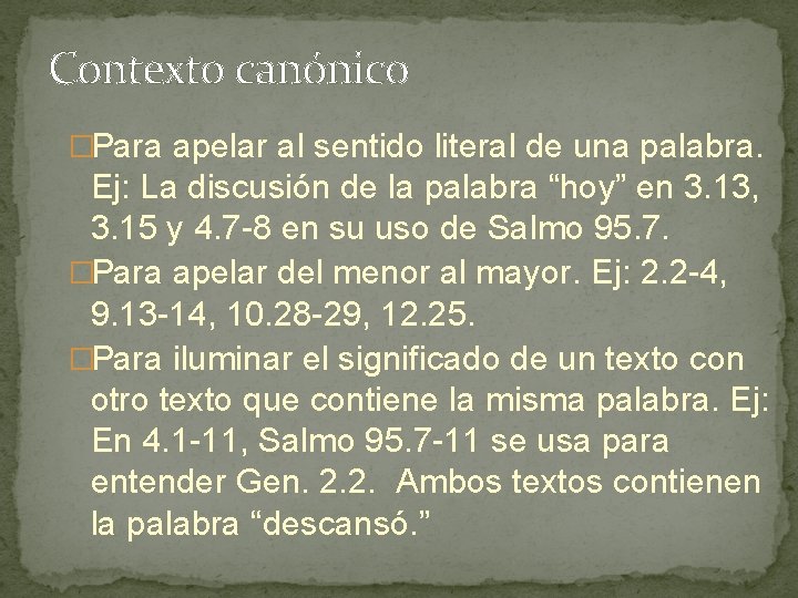 Contexto canónico �Para apelar al sentido literal de una palabra. Ej: La discusión de