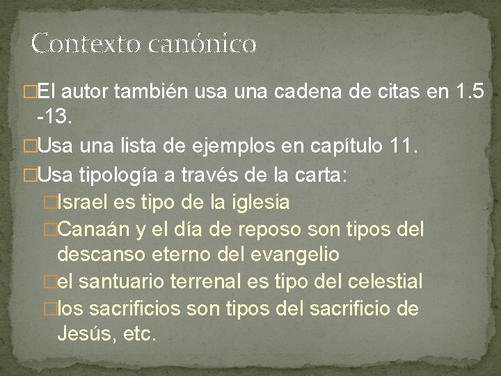 Contexto canónico �El autor también usa una cadena de citas en 1. 5 -13.