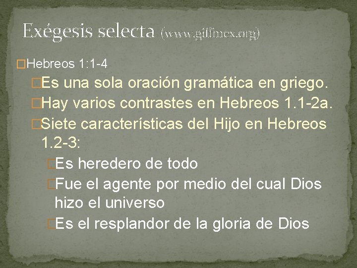 Exégesis selecta (www. giffmex. org) �Hebreos 1: 1 -4 �Es una sola oración gramática