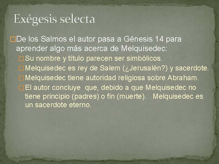 Exégesis selecta �De los Salmos el autor pasa a Génesis 14 para aprender algo