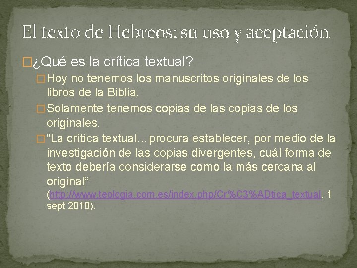 El texto de Hebreos: su uso y aceptación �¿Qué es la crítica textual? �