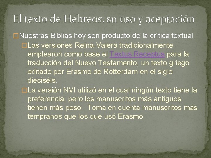 El texto de Hebreos: su uso y aceptación �Nuestras Biblias hoy son producto de