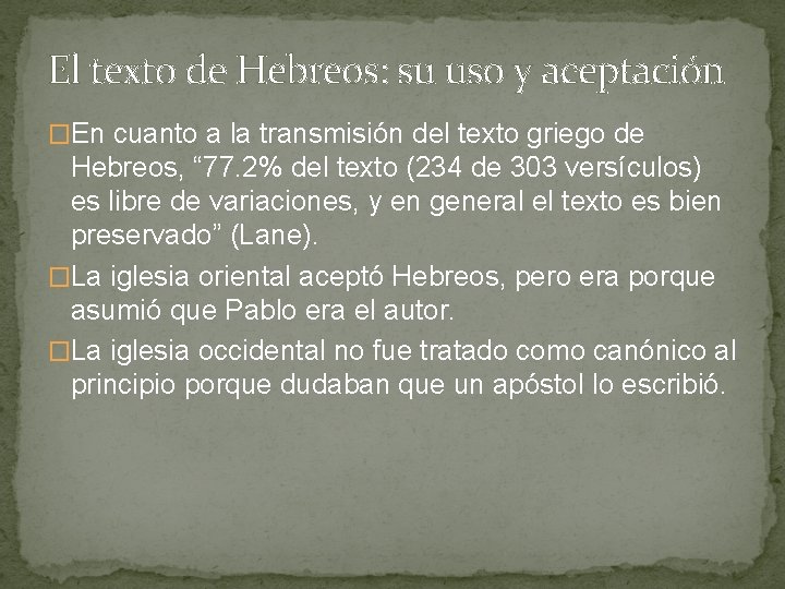 El texto de Hebreos: su uso y aceptación �En cuanto a la transmisión del