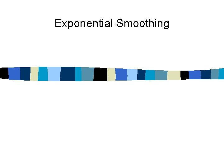 Exponential Smoothing 