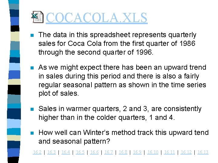 COCACOLA. XLS n The data in this spreadsheet represents quarterly sales for Coca Cola