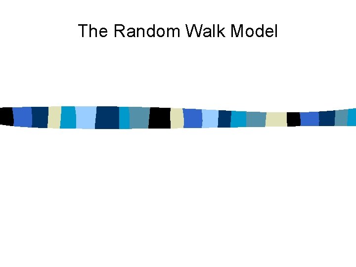 The Random Walk Model 