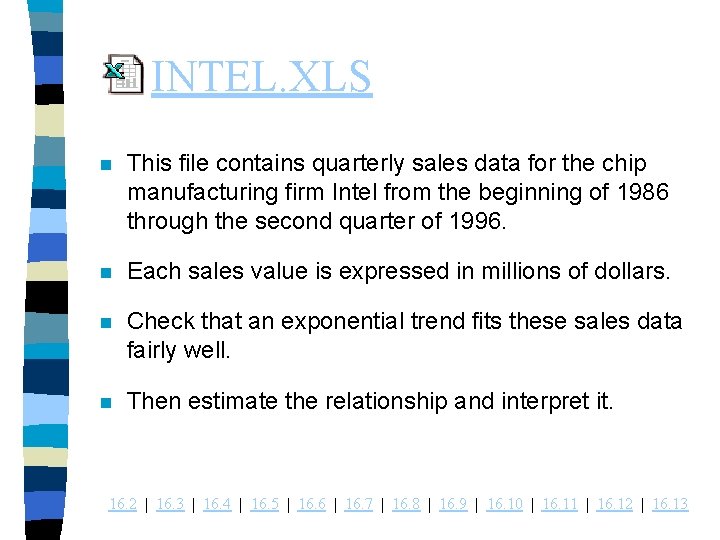 INTEL. XLS n This file contains quarterly sales data for the chip manufacturing firm