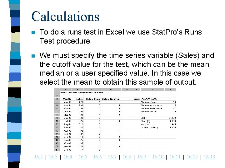 Calculations n To do a runs test in Excel we use Stat. Pro’s Runs