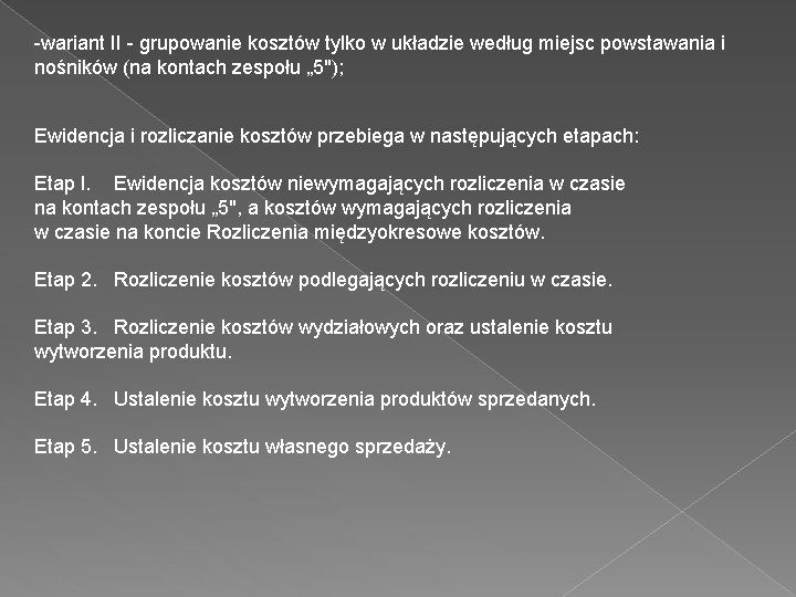 -wariant II - grupowanie kosztów tylko w układzie według miejsc powstawania i nośników (na