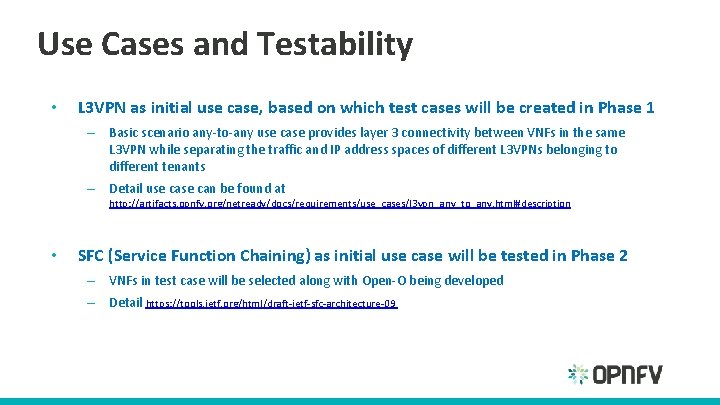 Use Cases and Testability • L 3 VPN as initial use case, based on Use Cases and Testability • L 3 VPN as initial use case, based on