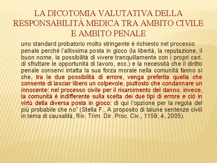 LA DICOTOMIA VALUTATIVA DELLA RESPONSABILITÀ MEDICA TRA AMBITO CIVILE E AMBITO PENALE uno standard