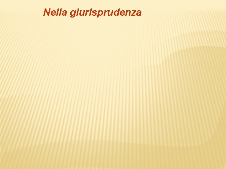 Nella giurisprudenza 