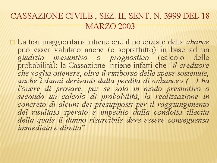 CASSAZIONE CIVILE , SEZ. II, SENT. N. 3999 DEL 18 MARZO 2003 � La