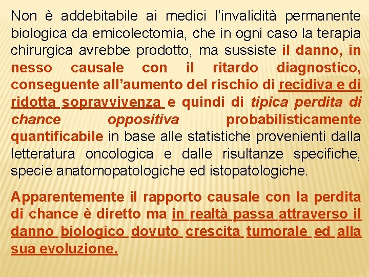Non è addebitabile ai medici l’invalidità permanente biologica da emicolectomia, che in ogni caso