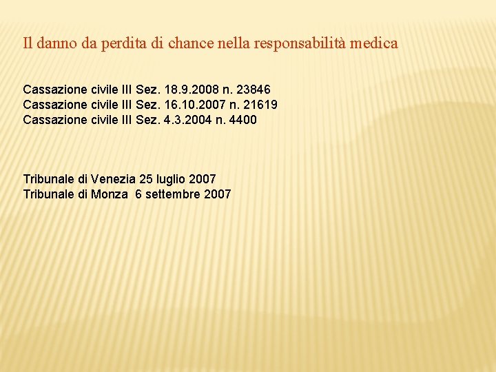 Il danno da perdita di chance nella responsabilità medica Cassazione civile III Sez. 18.