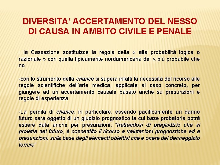 DIVERSITA’ ACCERTAMENTO DEL NESSO DI CAUSA IN AMBITO CIVILE E PENALE - la Cassazione