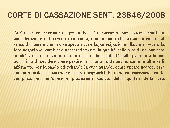 CORTE DI CASSAZIONE SENT. 23846/2008 � Anche criteri meramente presuntivi, che possono pur essere