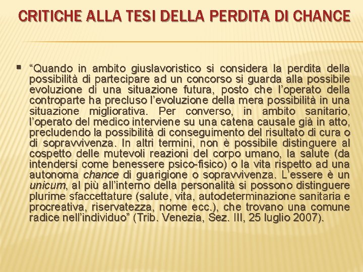 CRITICHE ALLA TESI DELLA PERDITA DI CHANCE § “Quando in ambito giuslavoristico si considera