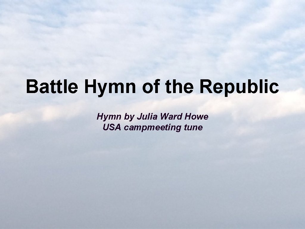 Battle Hymn of the Republic Hymn by Julia Ward Howe USA campmeeting tune 