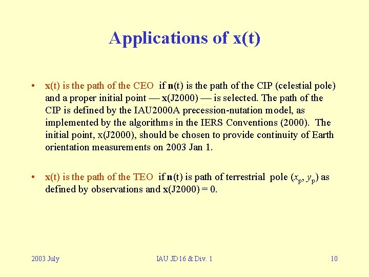 Applications of x(t) • x(t) is the path of the CEO if n(t) is Applications of x(t) • x(t) is the path of the CEO if n(t) is