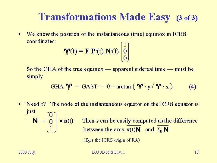 Transformations Made Easy (3 of 3) • We know the position of the instantaneous Transformations Made Easy (3 of 3) • We know the position of the instantaneous