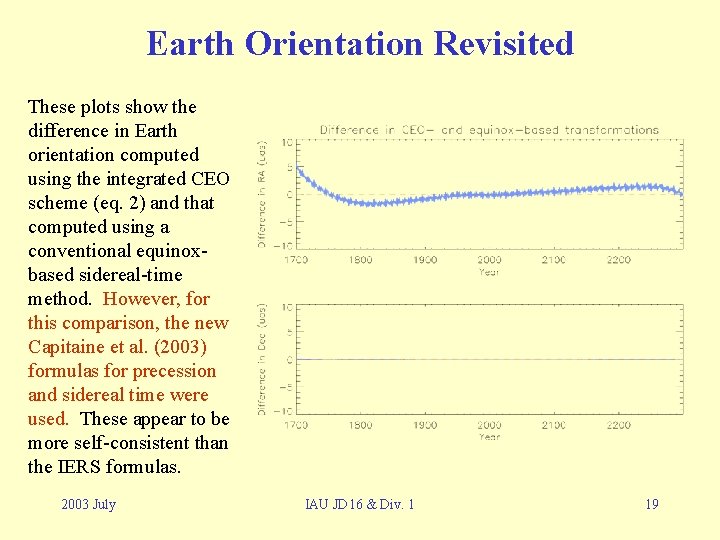 Earth Orientation Revisited These plots show the difference in Earth orientation computed using the Earth Orientation Revisited These plots show the difference in Earth orientation computed using the
