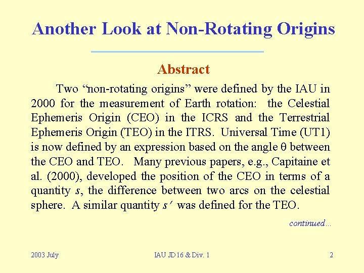 Another Look at Non-Rotating Origins Abstract Two “non-rotating origins” were defined by the IAU Another Look at Non-Rotating Origins Abstract Two “non-rotating origins” were defined by the IAU