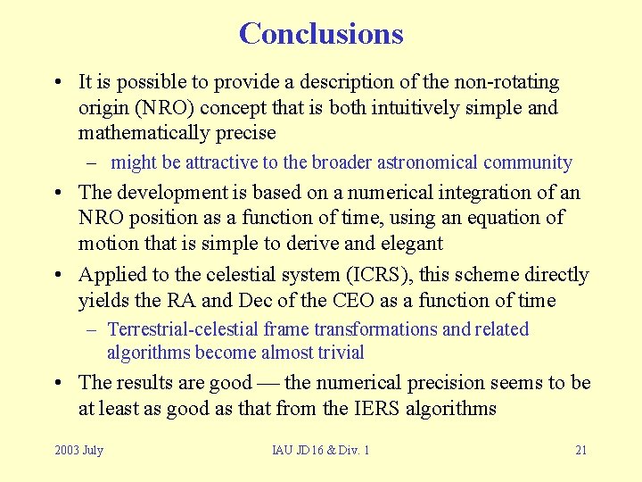 Conclusions • It is possible to provide a description of the non-rotating origin (NRO) Conclusions • It is possible to provide a description of the non-rotating origin (NRO)