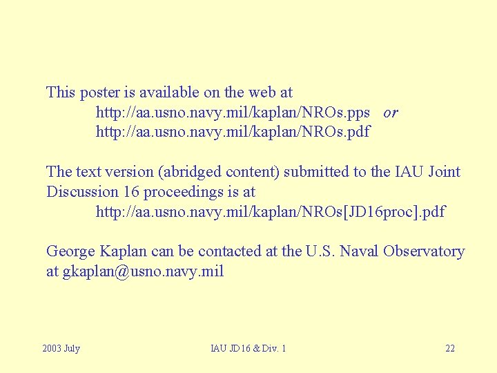 This poster is available on the web at http: //aa. usno. navy. mil/kaplan/NROs. pps This poster is available on the web at http: //aa. usno. navy. mil/kaplan/NROs. pps