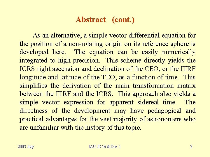 Abstract (cont. ) As an alternative, a simple vector differential equation for the position Abstract (cont. ) As an alternative, a simple vector differential equation for the position