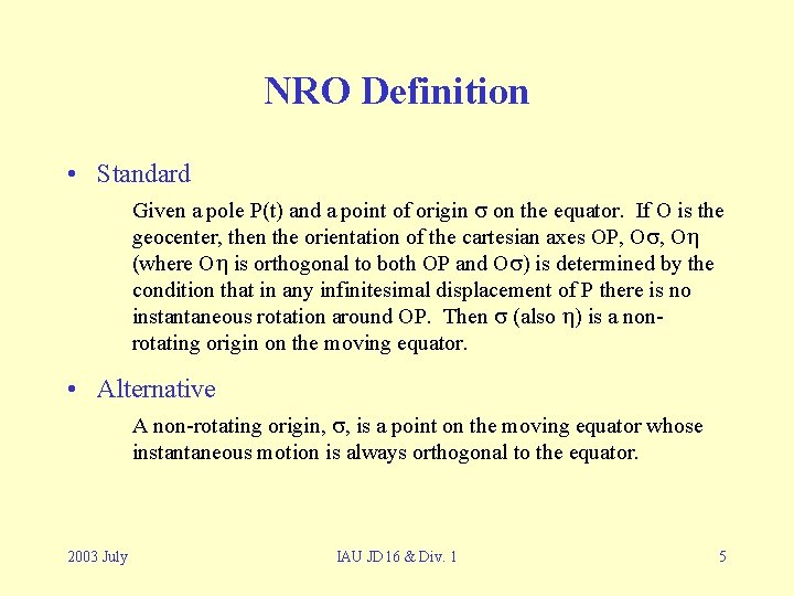 NRO Definition • Standard Given a pole P(t) and a point of origin on NRO Definition • Standard Given a pole P(t) and a point of origin on
