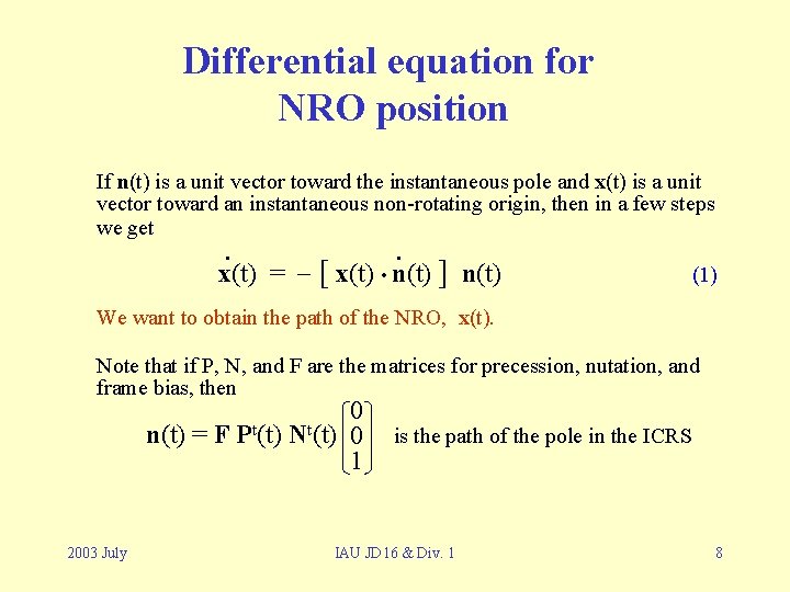 Differential equation for NRO position If n(t) is a unit vector toward the instantaneous Differential equation for NRO position If n(t) is a unit vector toward the instantaneous
