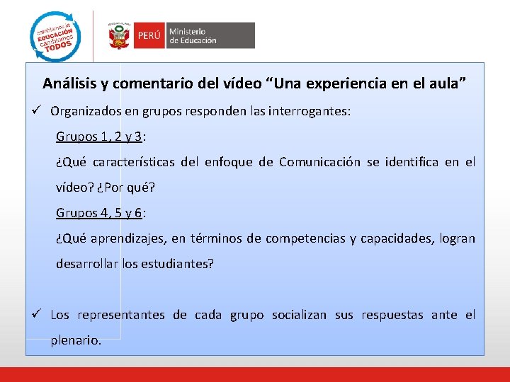 Análisis y comentario del vídeo “Una experiencia en el aula” ü Organizados en grupos