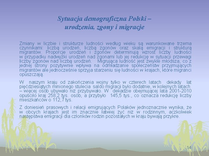 Sytuacja demograficzna Polski – urodzenia, zgony i migracje Zmiany w liczbie i strukturze ludności