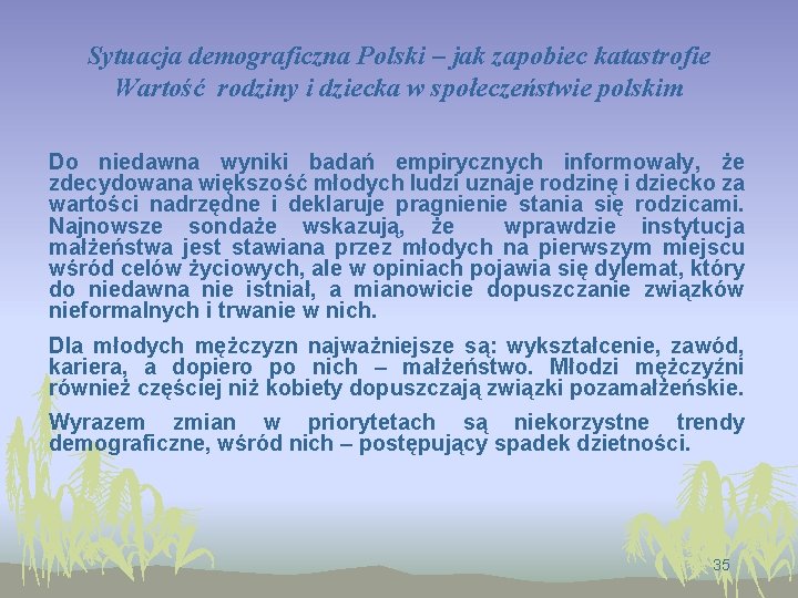 Sytuacja demograficzna Polski – jak zapobiec katastrofie Wartość rodziny i dziecka w społeczeństwie polskim